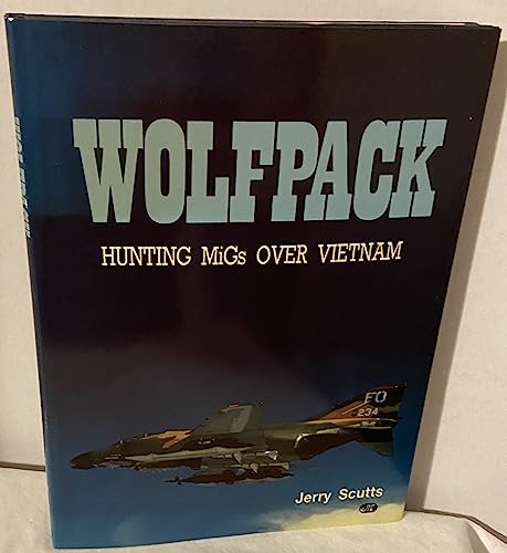 Beispielbild fr Wolfpack : Hunting Migs over Vietnam zum Verkauf von Better World Books