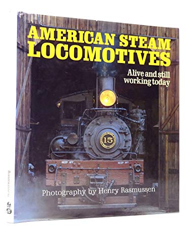Imagen de archivo de American Steam Locomotives: Alive and Still Working Today a la venta por WorldofBooks