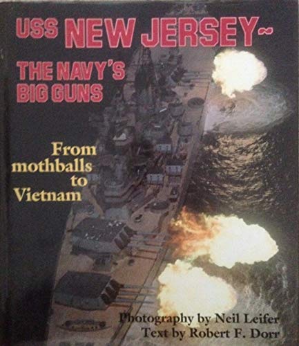 9780879382858: Uss New Jersey: The Navy's Big Guns : From Mothballs to Vietnam