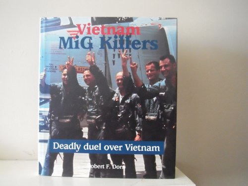 Beispielbild fr Vietnam MiG killers: Deadly duel over Vietnam zum Verkauf von SecondSale