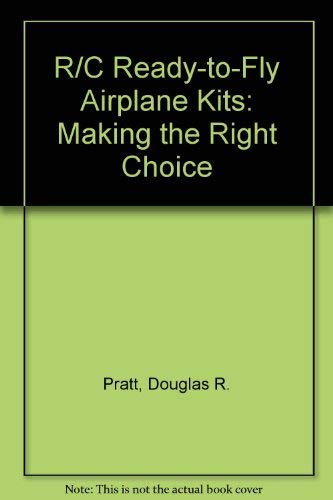 Stock image for How to Choose R/C Ready to Fly Airplane Kits: Making the Right Pur-Chase for sale by Bookmans