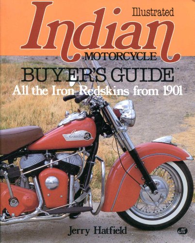 Beispielbild fr Illustrated Indian motorcycle buyer's guide: All the iron redskins from 1901 zum Verkauf von HPB-Diamond