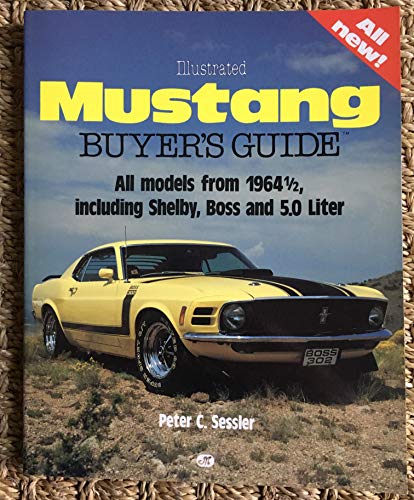 Beispielbild fr Illustrated Mustang Buyer's Guide: All Models from 1964 1/2, Including Shelby, Boss, and 5.0 Liter zum Verkauf von Front Cover Books