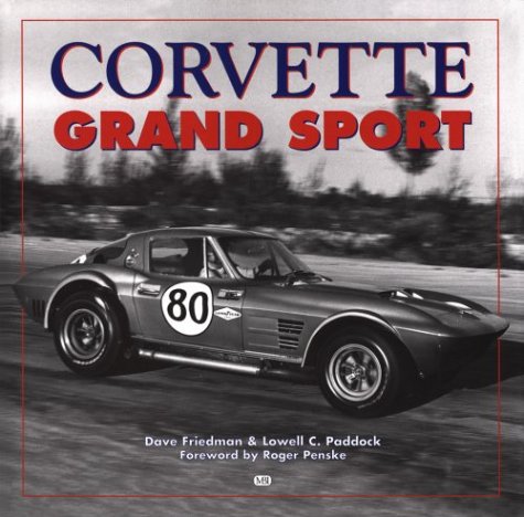 Imagen de archivo de Corvette Grand Sport: Photographic Race Log of the Magnificent Chevrolet Corvette Factory Specials 1962-1967 a la venta por Moe's Books