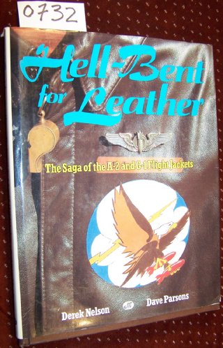 Stock image for Hell-Bent for Leather: The Saga of the A-2 and G-1 Flight Jackets for sale by Jackson Street Booksellers