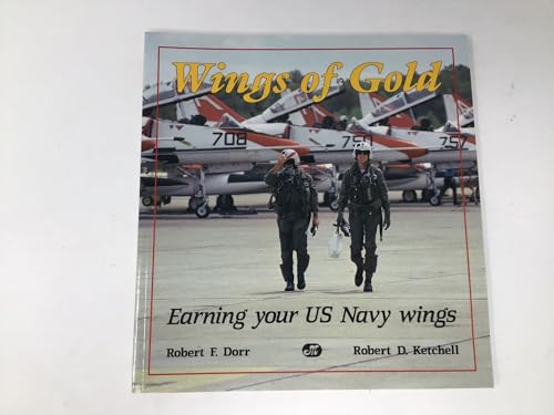 Stock image for Wings of Gold: Earning Your U.S. Navy Wings for sale by My Dead Aunt's Books
