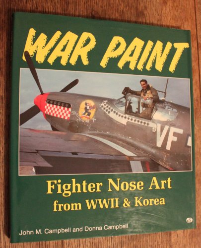 Beispielbild fr War Paint : American Fighter Nose Art from World War Two and Korea zum Verkauf von Better World Books