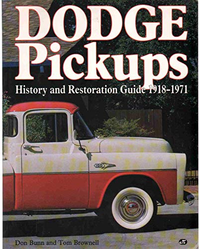 Stock image for Dodge Pickups: History and Restoration Guide, 1918-1971 for sale by Decluttr