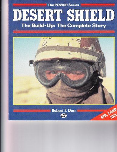 Stock image for Desert Shield: The Build-Up : The Complete Story (Power Series) for sale by Wonder Book