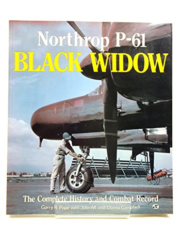 9780879385095: Northrop P-61 Black Widow: The Complete History and Combat Record