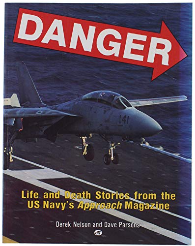 Stock image for Danger: Life and Death Stories from the Us Navy's Approach Magazine for sale by Goodwill of Colorado