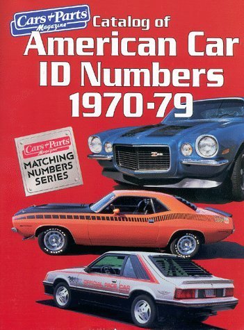 Stock image for Catalog of American Car Id Numbers 1970-79 (Cars & Parts Magazine Matching Numbers Series) for sale by HPB-Diamond