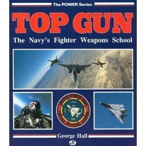 Imagen de archivo de Top Gun: The Navy's Fighter Weapons School (The Power Series) a la venta por ZBK Books