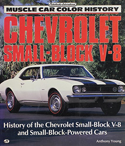 Chevrolet Small Block V8 (Muscle Car Color History) (9780879385750) by Young, Anthony