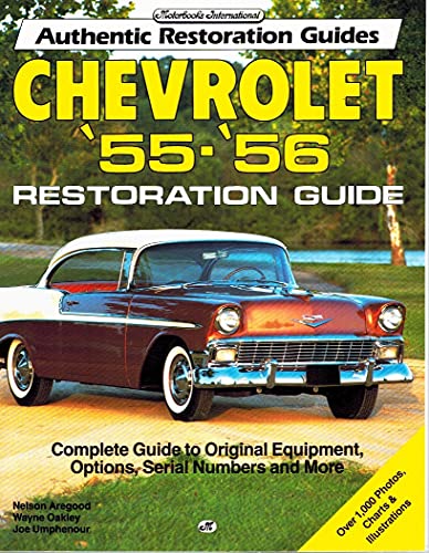 Imagen de archivo de Chevrolet '55-'56 Restoration Guide (Authentic Restoration Guides) a la venta por The Book Spot