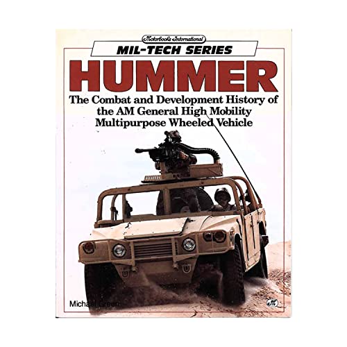 Stock image for Hummer: The Combat and Development History of the AM General High Mobility Multipurpose Wheeled Vehicle (Mil-Tech Series) for sale by Campbell Bookstore