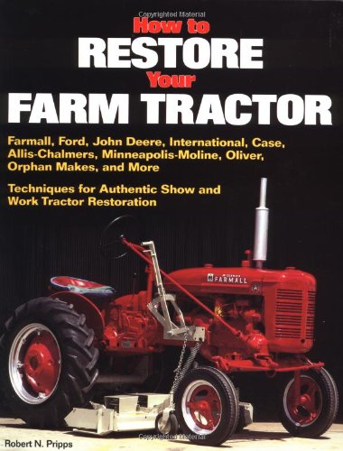 How to Restore Your Farm Tractor (9780879385934) by Pripps, Robert N.