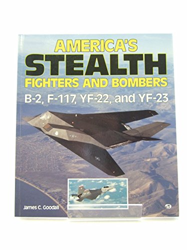 9780879386092: America's Stealth Fighters and Bombers: B-2, F-117, YF-22, and YF23
