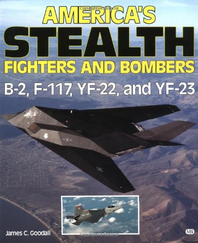 Stock image for America's Stealth Fighters and Bombers: B-2, F-117, YF-22 and YF-23 for sale by Books of the Smoky Mountains
