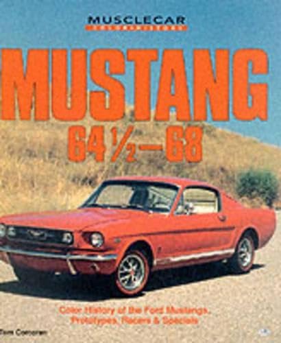 Stock image for Mustang 64 1/2-68 (Motorbooks International Muscle Car Color History) for sale by Goodwill