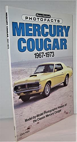 9780879386481: The Mercury Cougar 1967-1973 (Classic Motorbooks Photofacts)