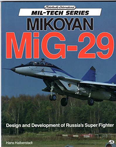 Beispielbild fr Mikoyan MiG-29: Design and Development of Russia's Super Fighter (Mil-Tech Series) zum Verkauf von SecondSale