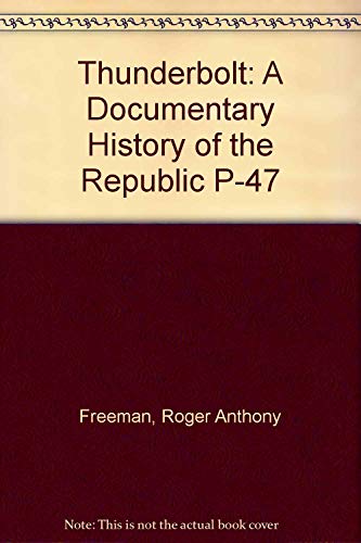 Imagen de archivo de Thunderbolt: A Documentary History of the Republic P-47 a la venta por HPB Inc.