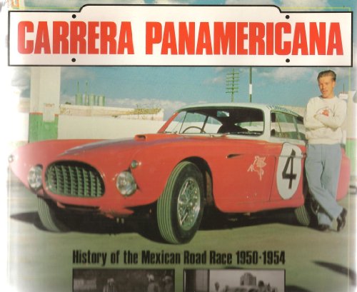 Stock image for Carrera Panamericana: History of the Mexican Road Race, 1950-1954 for sale by Books of the Smoky Mountains