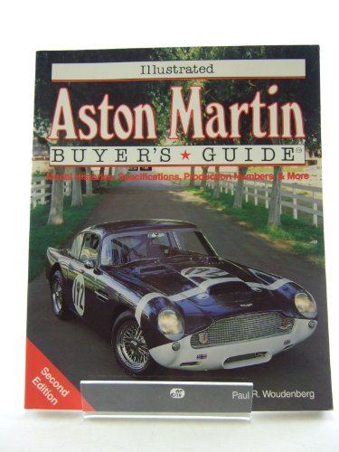 Stock image for Illustrated Aston Martin Buyer's Guide: Model Histories, Specifications, Production Numbers & More [Second Edition] for sale by GF Books, Inc.