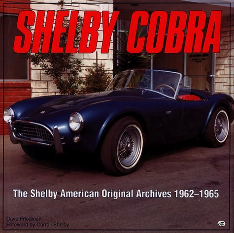 Beispielbild fr Shelby Cobra: The Shelby American Original Color Archives 1962-1965 zum Verkauf von More Than Words