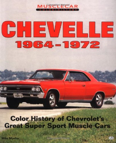 Imagen de archivo de Chevelle 1964-1972 (Motorbooks International Muscle Car Color History) a la venta por BooksRun