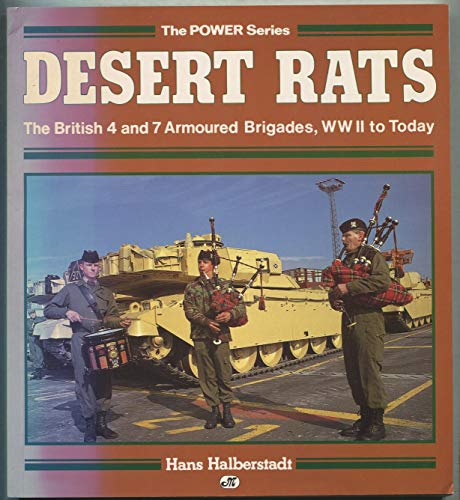 Desert Rats: The British 4 and 7 Armoured Brigades, Wwii to Today (Power Series)