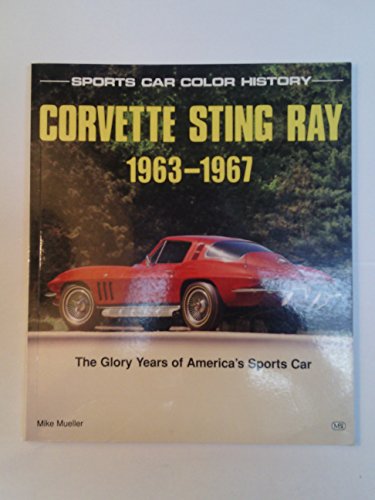 Corvette Sting Ray 1963-1967 (Sports Car Color History) (9780879387884) by Mueller, Mike