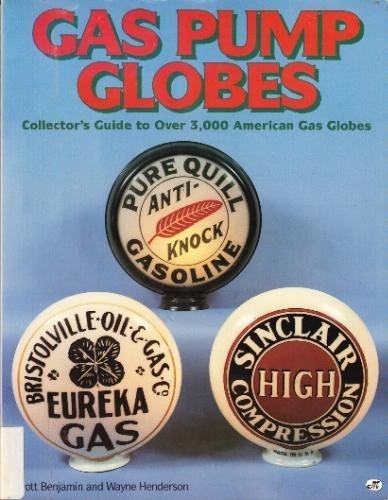 9780879387976: Gas Pump Globes: Collector's Guide to over 3,000 American Gas Globes