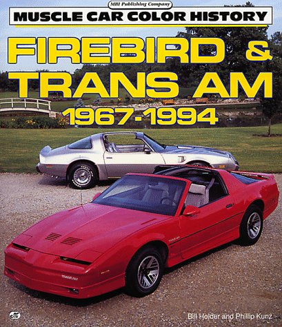 Imagen de archivo de Firebird & Trans Am 1967-1994 (Motorbooks International Muscle Car Color History) a la venta por Bookmans