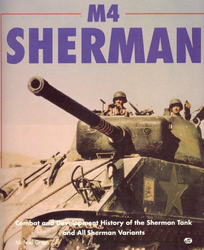 Stock image for M4 Sherman--Combat and Development History of the Sherman Tank and all Sherman Variants for sale by KULTURAs books