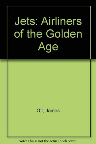 Stock image for Jets: Airliners of the Golden Age for sale by HPB Inc.
