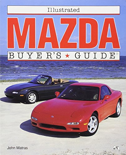 Beispielbild fr Illustrated Mazda Buyer s Guide (Illustrated Buyer s Guide). zum Verkauf von Kulturgutrecycling Christian Bernhardt