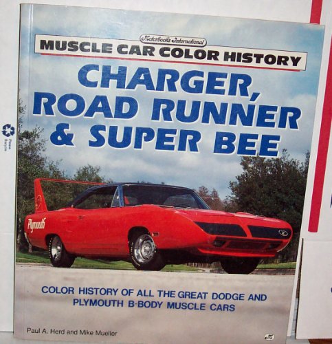 Stock image for Charger, Road Runner, and Super Bee (Motorbooks International Muscle Car Color History) for sale by GF Books, Inc.