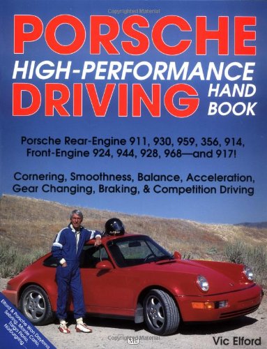 Beispielbild fr Porsche High-Performance Driving Handbook: Porsche Rear-Engine 911, 930, 959, 356, 914, Front-Engine 924, 944, 928, 968, and 917! zum Verkauf von Books of the Smoky Mountains
