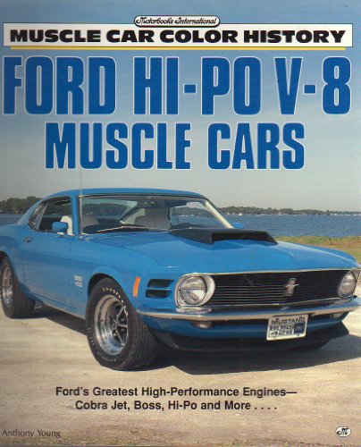 Beispielbild fr Ford Hi-Po V-8 Muscle Cars: Muscle Car Color History zum Verkauf von ThriftBooks-Dallas