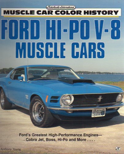 Stock image for Ford Hi-Po V-8 Muscle Cars: Muscle Car Color History for sale by ThriftBooks-Dallas