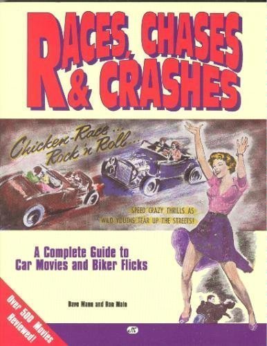 Stock image for Races, Chases, & Crashes: A Complete Guide to Car Movies and Biker Flicks for sale by HPB-Diamond