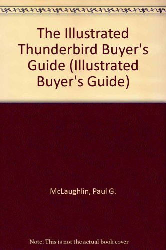 Beispielbild fr Illustrated Thunderbird Buyer's Guide (Illustrated Buyer's Guide) zum Verkauf von SecondSale