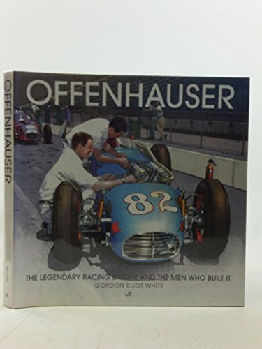 Stock image for Offenhauser - the Legendary Racing Engine and the Men Who Built it for sale by Booked Experiences Bookstore