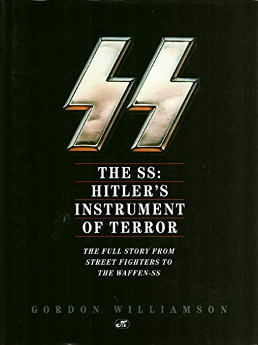 Beispielbild fr The SS - Hitler's Instrument of Terror : The Full Story from Street Fighters to the Waffen-SS zum Verkauf von Better World Books