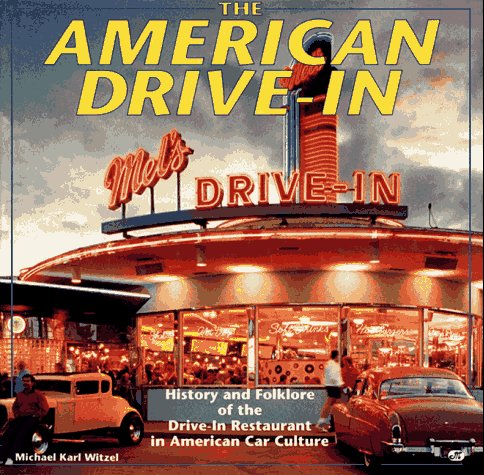 Stock image for The American Drive-In : History and Folklore of the Drive-In Restaurant in American Car Culture for sale by Better World Books