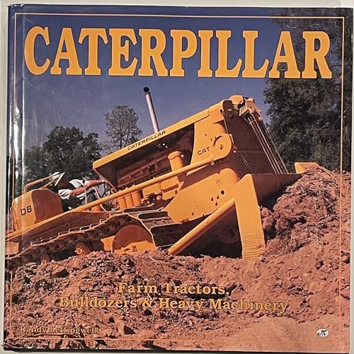 Beispielbild fr Caterpillar: Farm Tractors, Bulldozers & Heavy Machinery zum Verkauf von Jenson Books Inc