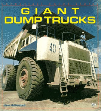 Giant Dump Trucks (Enthusiast Color Series) (9780879389239) by Halberstadt, Hans