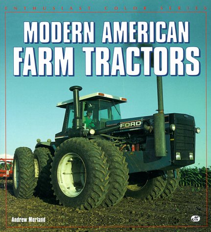 Imagen de archivo de Modern American Farm Tractors (Enthusiast Color Series) a la venta por HPB-Ruby